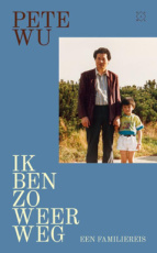 9789493399938 Wu, Pete - Ik ben zo weer weg