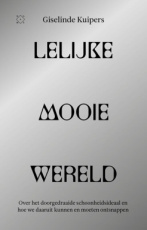9789493399815 Kuipers, Giselinde - Lelijke mooie wereld