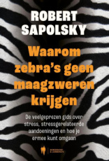 9789493547124 Sapolsky, Robert - Waarom zebra's geen maagzweren krijgen