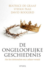 9789044662511 Graaf, Beatrice de e.a. - De ongelooflijke geschiedenis