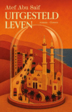 9789464522990 Saif, Atef Abu - Uitgesteld leven