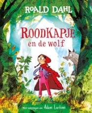 Dahl, Roald & Larkum, Adam - Roodkapje en de wolf