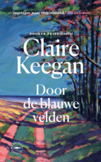 Keegan, Claire - Door de blauwe velden