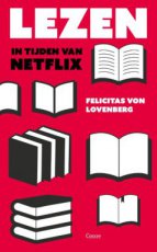 Lovenberg, Felicitas von - Lezen in tijden van Netflix (T)