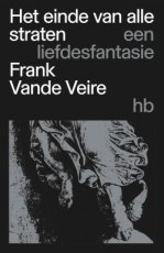 Vande Veire, Frank - Het einde van alle straten