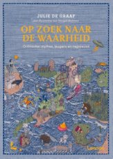 Graaf, Julie de & Holtman, Margot - Op zoek naar de waarheid