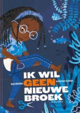 9789462918429 Khodabux, Sacha & Desir van Bergeln, Leriette - Ik wil geen nieuwe broek