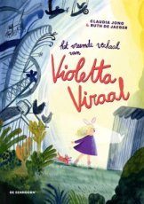 Jong, Claudia & De Jaeger, Ruth - Het vreemde verhaal van Violetta Viraal