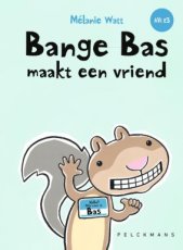 Watt, Mélanie - Bange Bas maakt een vriend