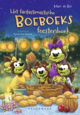 9789463837460 Bel, Marc de & Van Raevels, Frieda - De Boeboeks - Het Fantastimatische Boeboeks Feestenboek