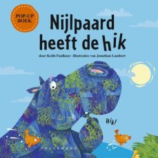 Faulkner, Keith/Lambert, Jonathan - Nijlpaard heeft de hik