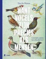9789493410794 De Winter, Tim - Want vogels zijn precies als mensen